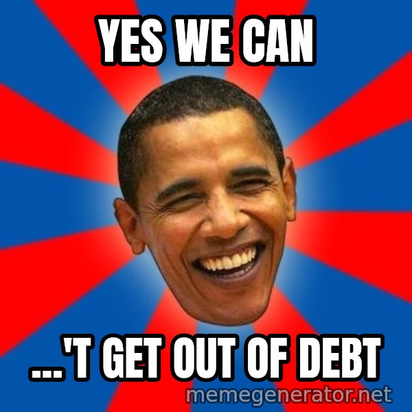 Obama meme: Yes We Can / ...'t get out of debt