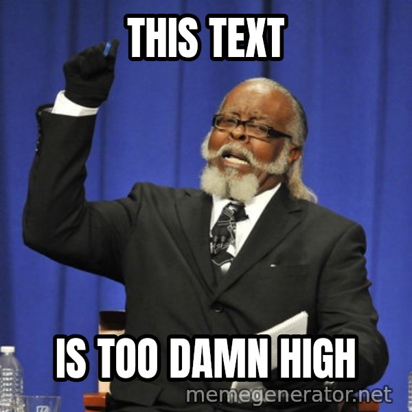 Rent Is Too Damn High meme: THIS TEXT / IS TOO DAMN HIGH