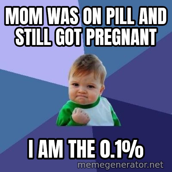 Success Kid meme: mom was on pill and still got pregnant / I am the 0.1%