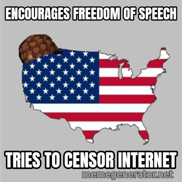 Scumbag America2 meme: Encourages freedom of speech / tries to censor internet
