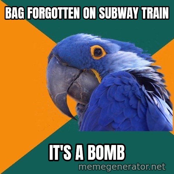 Paranoid Parrot meme: BAG FORGOTTEN ON SUBWAY TRAIN / IT'S A BOMB