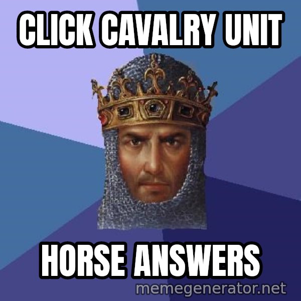 Age Of Empires meme: Click cavalry unit / Horse answers