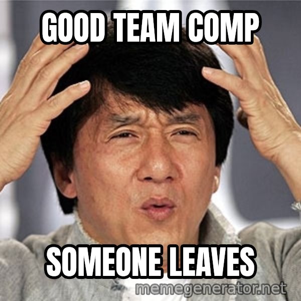 Jackie Chan meme: Good Team COMP / SOMEONE LEAVES