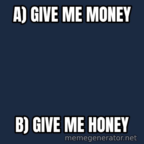 Katainen Perkele meme: A) give me money / B) give me honey