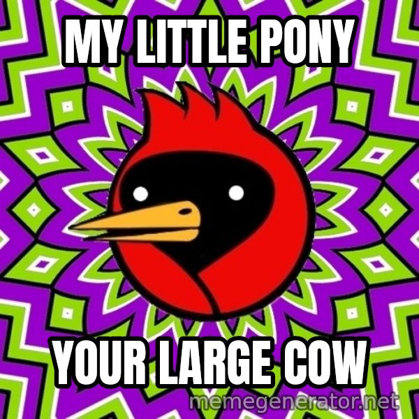 Omsk Crow meme: My Little Pony / your large cow