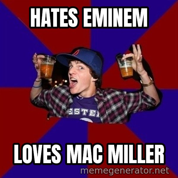 Sunny Student meme: Hates eminem / loves mac miller