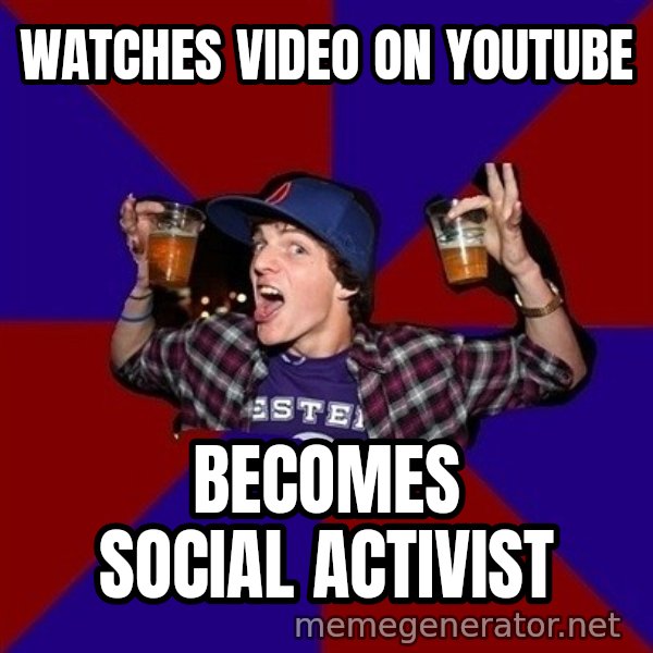 Sunny Student meme: Watches video on youtube / becomes social activist