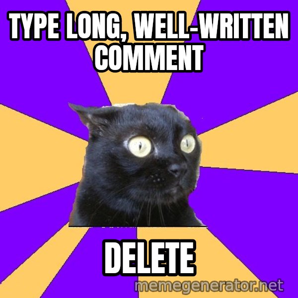 Anxiety Cat meme: type long, well-written comment / delete