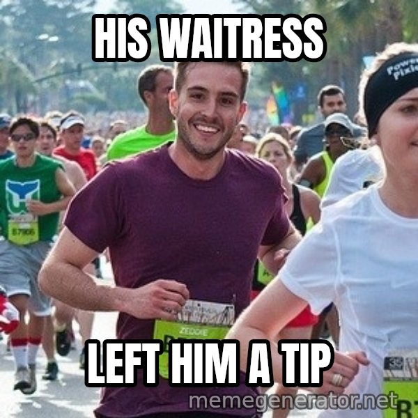 Ridiculously photogenic guy (Zeddie) meme: his waitress / left him a tip