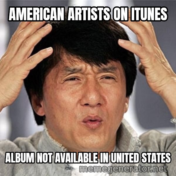 Jackie Chan meme: American artists on itunes / album not available in united states