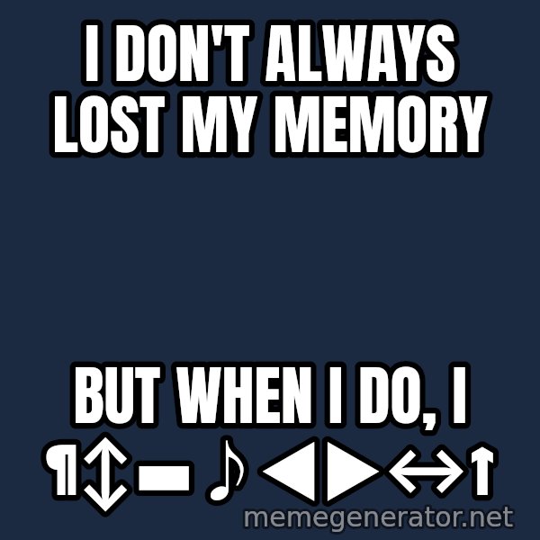 Katainen Perkele meme: I  don't   always   lost  my memory / But  when  I do, I    ¶↕▬♪◄►↔↑