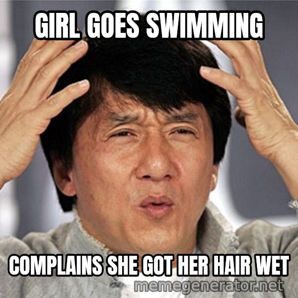 Jackie Chan meme: Girl goes swimming / complains she got her hair wet