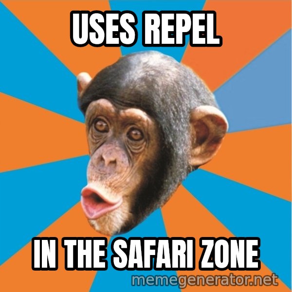Stupid Monkey meme: USES REPEL / IN THE SAFARI ZONE
