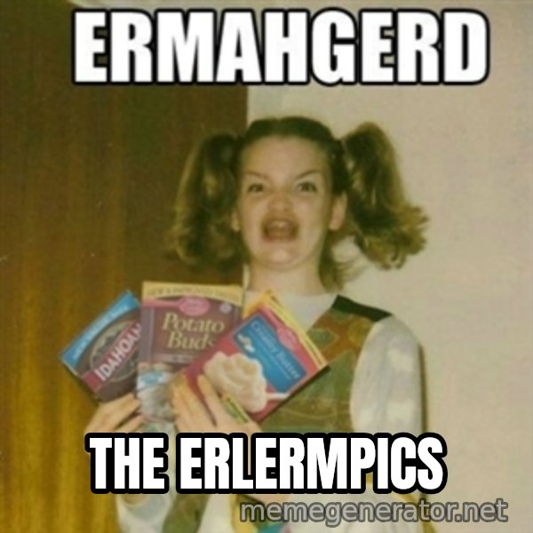 Ermahgerd meme: the erlermpics