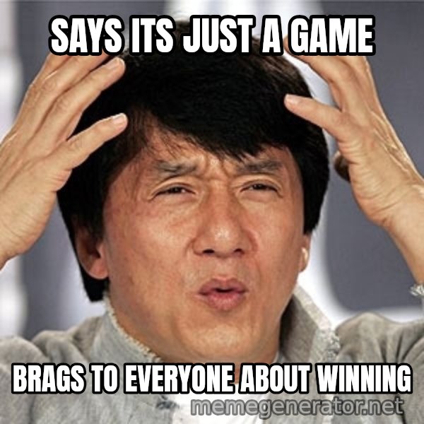Jackie Chan meme: says its just a game / brags to everyone about winning