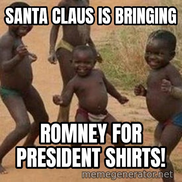 african children dancing meme: Santa Claus is bringing / Romney For President Shirts!