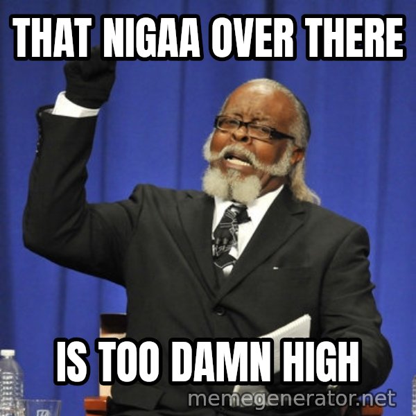 Rent Is Too Damn High meme: That nigAa over there / Is too damn high