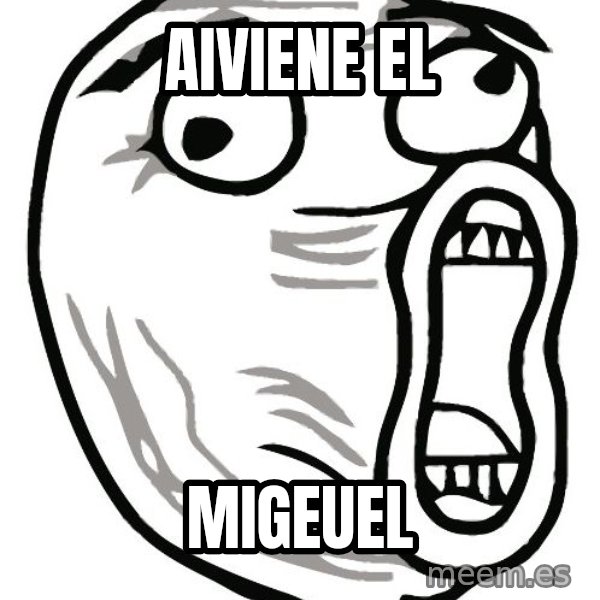 Lol Guy meme: aiviene el / Migeuel