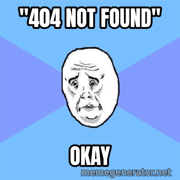 Okay Guy meme: "404 Not Found" / okay