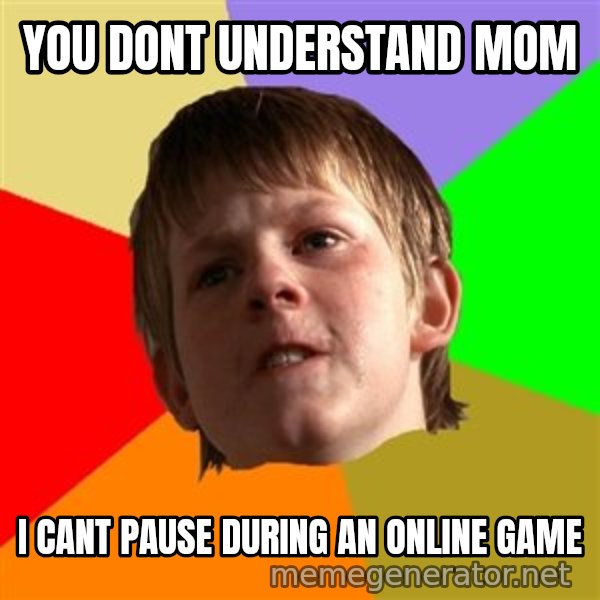 Angry School Boy meme: you dont understand mom / i cant pause during an online game