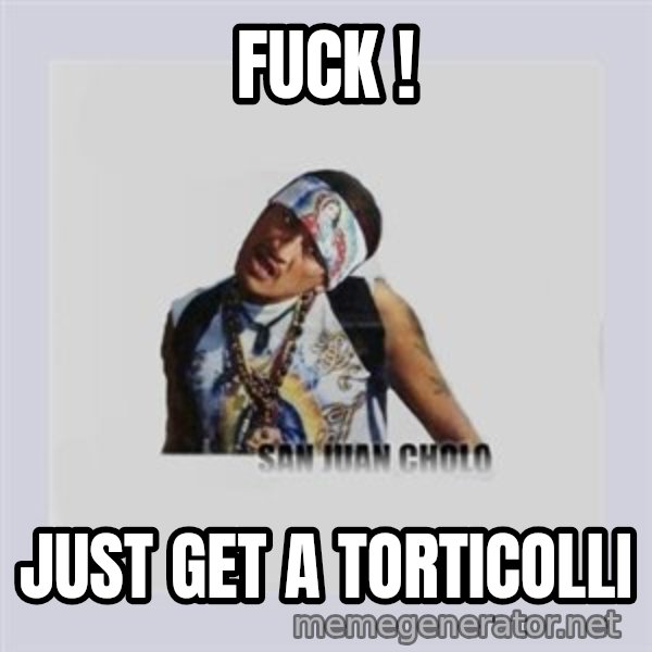 san juan cholo meme: fuck ! / just get a torticolli