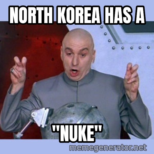 Dr Evil meme meme: north korea has a / "nuke"