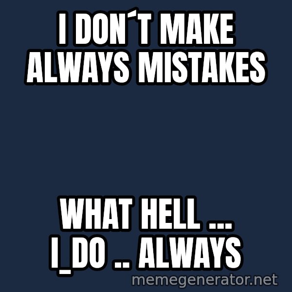 Katainen Perkele meme: i  don´t   make     always         mistakes / what  HELL ...       i_do .. always