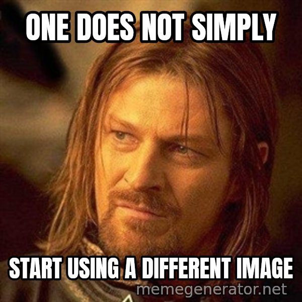 Boromir meme: one does not simply / start using a different image