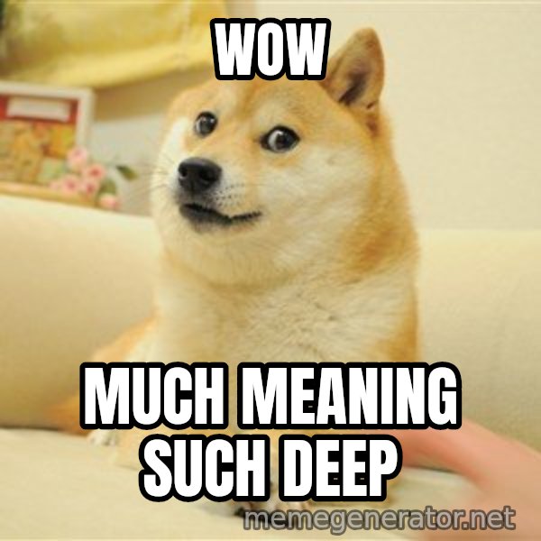 so doge meme: wow / much meaning                such deep