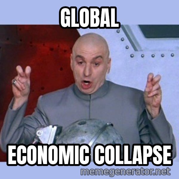 Dr Evil meme meme: global / economic collapse