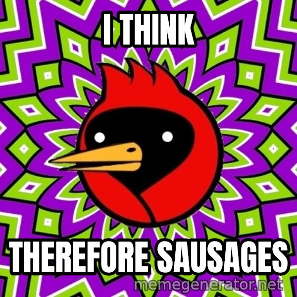 Omsk Crow meme: i think / therefore sausages