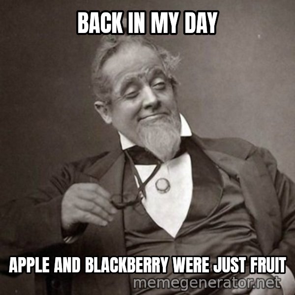 1889 [10] guy meme: Back in my day / Apple and blackberry were just fruit