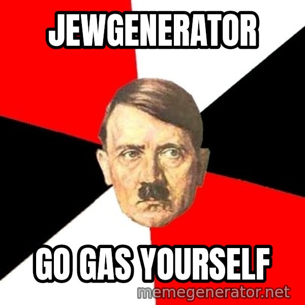 Advice Hitler meme: JEWGENERATOR / GO GAS YOURSELF