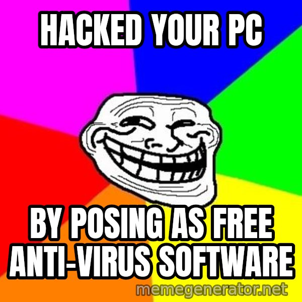 Trollface meme: hacked your PC / by posing as free anti-virus software