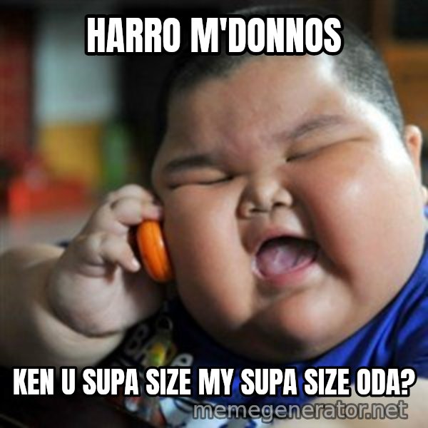 fat chinese kid meme: harro m'donnos / ken u supa size my supa size oda?