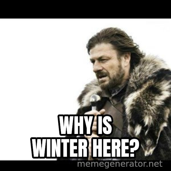 Winter is Coming meme: Why is winter here?