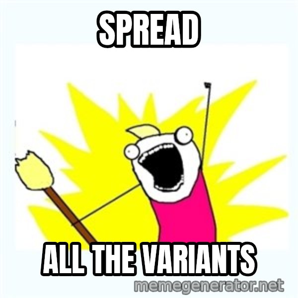 All the things meme: Spread / All the variants