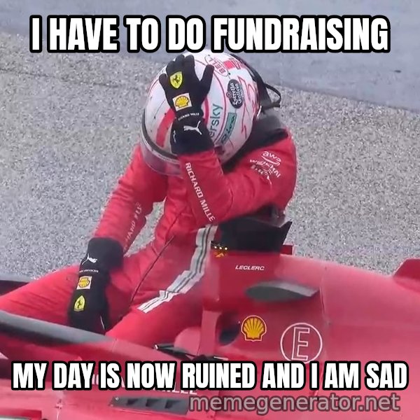 Sad Leclerc meme: I have to do fundraising / My day is now ruined and I am sad