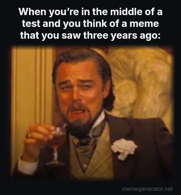 Laughing Leo meme: When you’re in the middle of a test and you think of a meme that you saw three years ago: