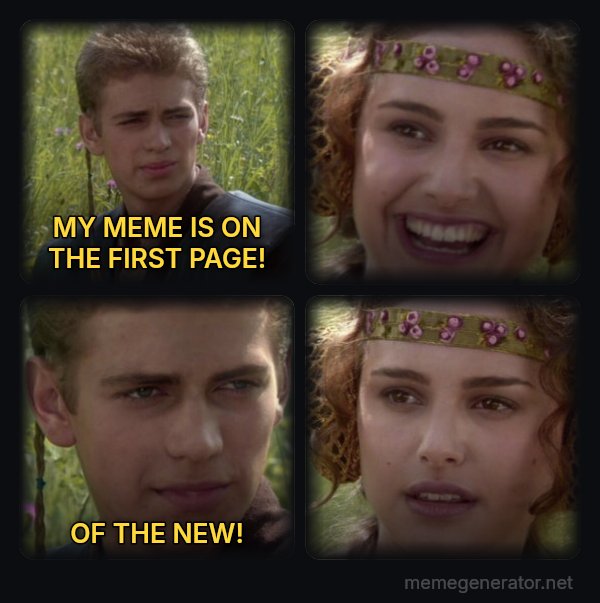 Anakin and Padme meme: MY MEME IS ON THE FIRST PAGE! / OF THE NEW!