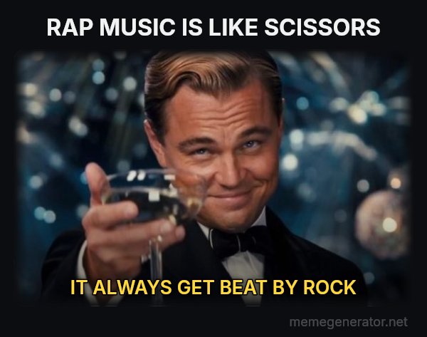 Leonardo DiCaprio Cheers meme: RAP MUSIC IS LIKE SCISSORS / IT ALWAYS GET BEAT BY ROCK