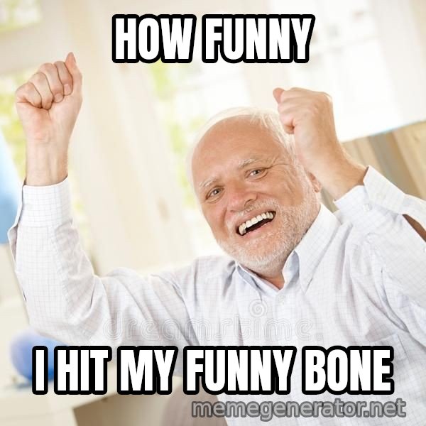 Harold Celebrating meme: HOW FUNNY / I HIT MY FUNNY BONE