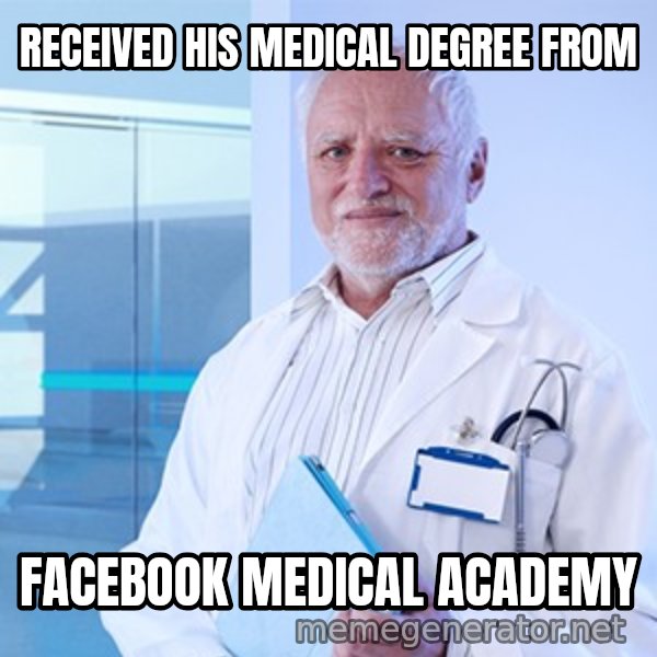 Doctor Harold meme: RECEIVED HIS MEDICAL DEGREE FROM / FACEBOOK MEDICAL ACADEMY