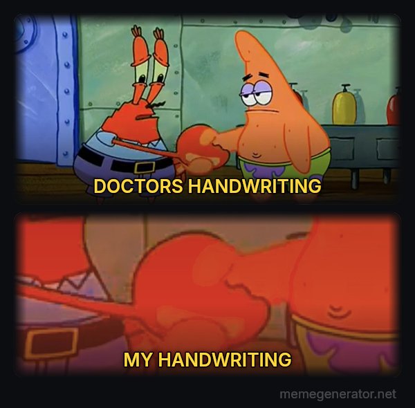 Mr. Krabs and Patrick Handshake meme: DOCTORS HANDWRITING / MY HANDWRITING
