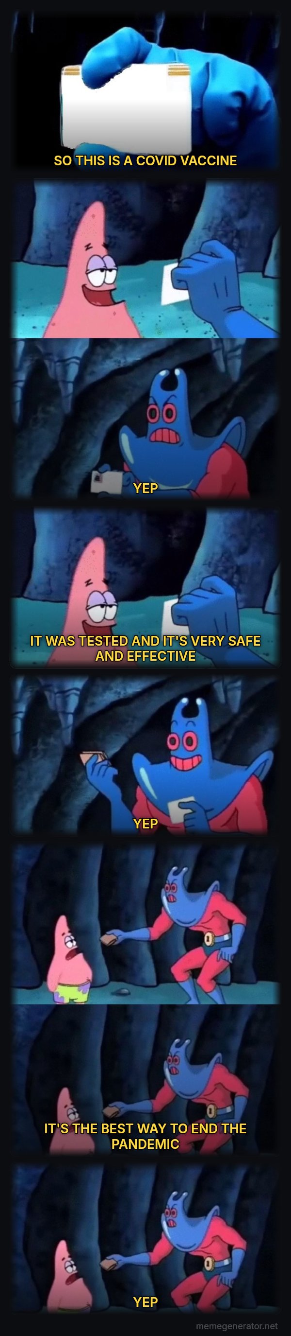Patrick Not My Wallet meme: SO THIS IS A COVID VACCINE / YEP / IT WAS TESTED AND IT'S VERY SAFE AND EFFECTIVE / YEP / IT'S THE BEST WAY TO END THE PANDEMIC / YEP
