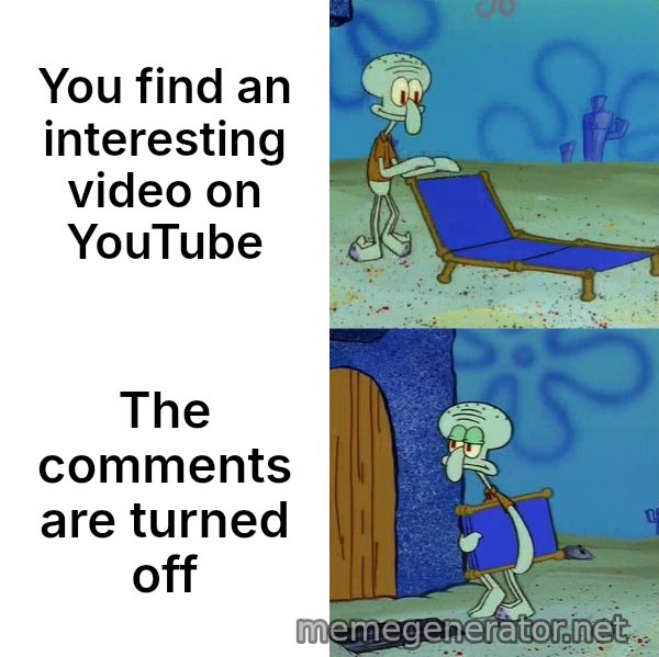 Squidward's Lounge Chair meme: You find an interesting video on YouTube / The comments are turned off