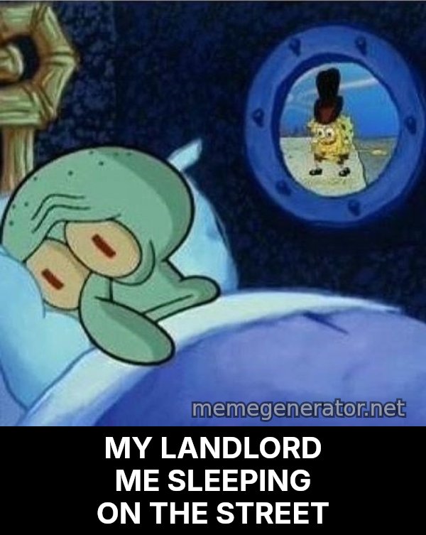 Squidward Can't Sleep meme: MY LANDLORD ME SLEEPING ON THE STREET