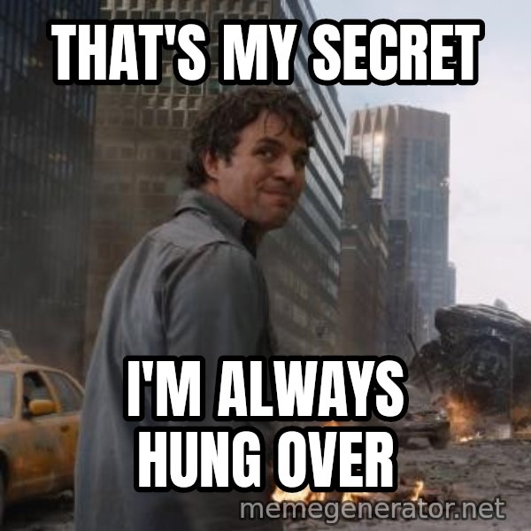 That's My Secret, Cap meme: THAT'S MY SECRET / I'M ALWAYS HUNG OVER