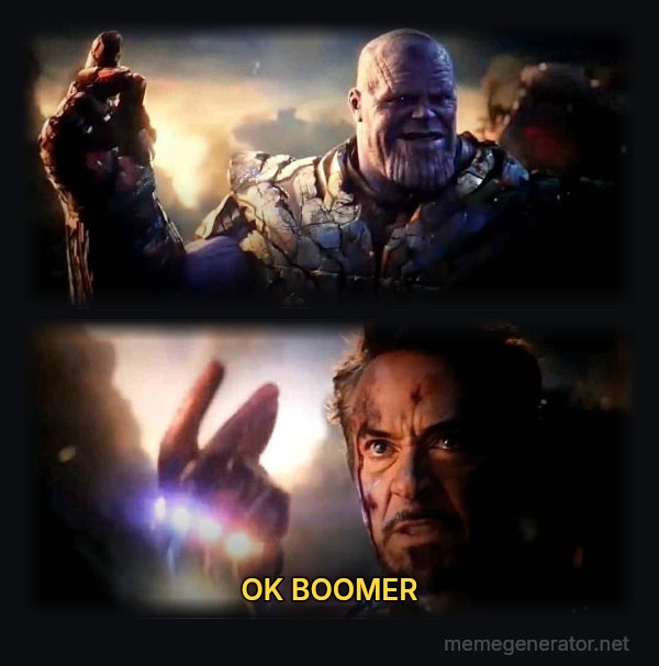 I Am Inevitable / I Am Iron Man meme: OK BOOMER