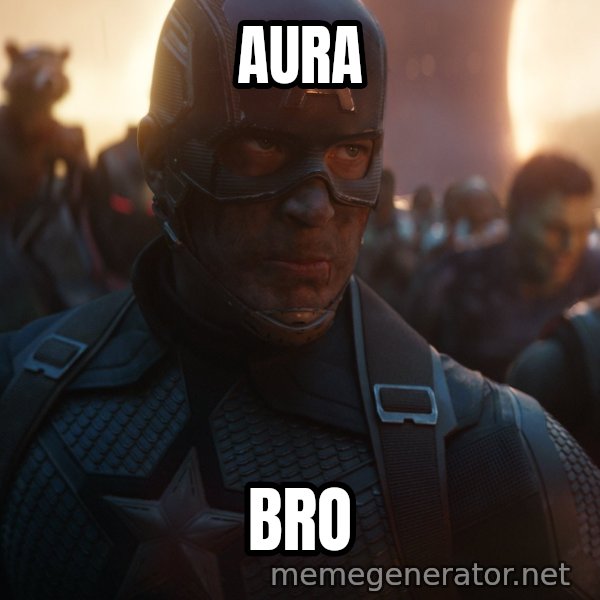 Avengers, Assemble meme: AURA / BRO